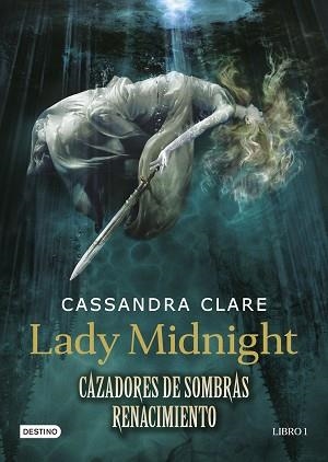 LADY MIDNIGHT. CAZADORES DE SOMBRAS: RENACIMIENTO | 9788408157250 | CLARE, CASSANDRA | Llibreria L'Illa - Llibreria Online de Mollet - Comprar llibres online