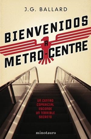 BIENVENIDOS A METRO CENTRE | 9788445076552 | BALLARD, J.G. | Llibreria L'Illa - Llibreria Online de Mollet - Comprar llibres online