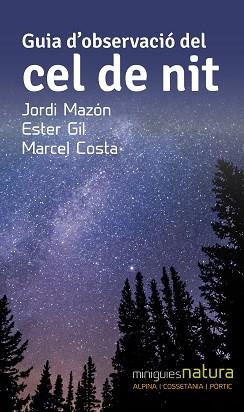 GUIA D'OBSERVACIÓ DEL CEL DE NIT | 9788490344828 | MAZÓN BUESO, JORDI/COSTA VILA, MARCEL/GIL MARTÍN, ESTER | Llibreria L'Illa - Llibreria Online de Mollet - Comprar llibres online