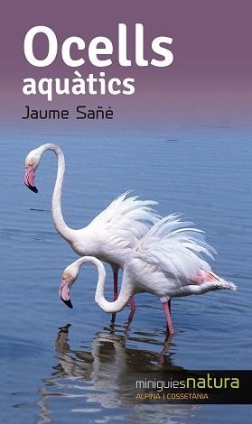OCELLS AQUÀTICS | 9788490344804 | SAÑÉ PONS, JAUME | Llibreria L'Illa - Llibreria Online de Mollet - Comprar llibres online