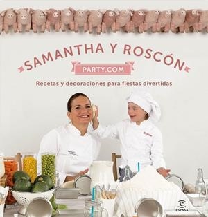 SAMANTHA Y ROSCÓN PARTY.COM | 9788467047479 | VALLEJO-NÁGERA, SAMANTHA | Llibreria L'Illa - Llibreria Online de Mollet - Comprar llibres online