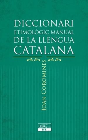 DICCIONARI ETIMOLÒGIC MANUAL DE LA LLENGUA CATALANA | 9788415642152 | COROMINES I VIGNEAUX, JOAN | Llibreria L'Illa - Llibreria Online de Mollet - Comprar llibres online