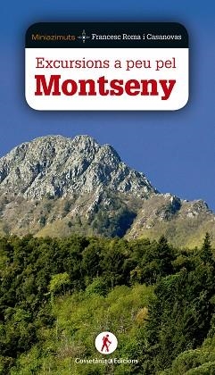 EXCURSIONS A PEU PEL MONTSENY | 9788490344644 | ROMA I CASANOVAS, FRANCESC | Llibreria L'Illa - Llibreria Online de Mollet - Comprar llibres online