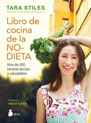 LIBRO DE COCINA DE LA NO-DIETA | 9788416579310 | STILES, TARA | Llibreria L'Illa - Llibreria Online de Mollet - Comprar llibres online