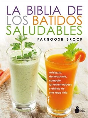  BIBLIA DE LOS BATIDOS SALUDABLES, LA | 9788416579587 | BROCK, FARNOOSH | Llibreria L'Illa - Llibreria Online de Mollet - Comprar llibres online