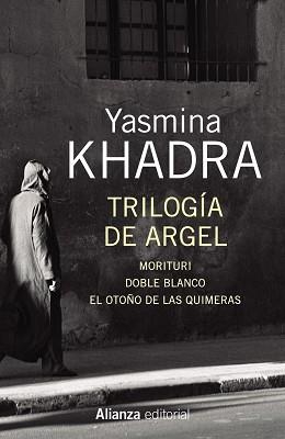 TRILOGIA DE ARGEL | 9788491043911 | KHADRA, YASMINA