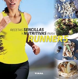 RECETAS SENCILLAS Y NUTRITIVAS PARA RUNNERS | 9788499284064 | GONZÁLEZ HERNÁNDEZ, GUADALUPE | Llibreria L'Illa - Llibreria Online de Mollet - Comprar llibres online