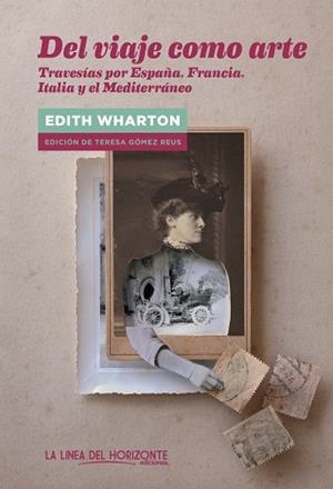 DEL VIAJE COMO ARTE | 9788415958437 | WHARTON, EDITH / GÓMEZ REUS, TERESA | Llibreria L'Illa - Llibreria Online de Mollet - Comprar llibres online