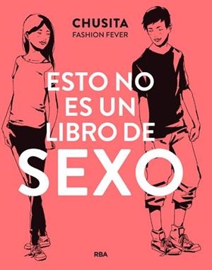 ESTO NO ES UN LIBRO DE SEXO | 9788427209855 | CHUSITA FASHION FEVER | Llibreria L'Illa - Llibreria Online de Mollet - Comprar llibres online