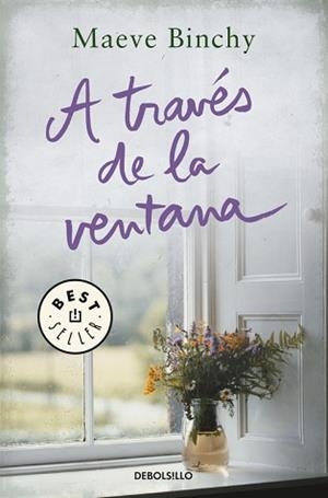 A TRAVES DE LA VENTANA | 9788466334945 | BINCHY, MAEVE | Llibreria L'Illa - Llibreria Online de Mollet - Comprar llibres online