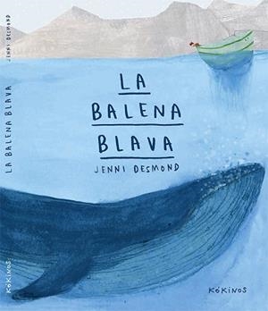 BALENA BLAVA, LA | 9788416126415 | DESMOND, JENNI | Llibreria L'Illa - Llibreria Online de Mollet - Comprar llibres online