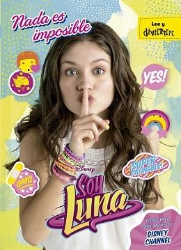 SOY LUNA. NADA ES IMPOSIBLE | 9788499518251 | DISNEY | Llibreria L'Illa - Llibreria Online de Mollet - Comprar llibres online
