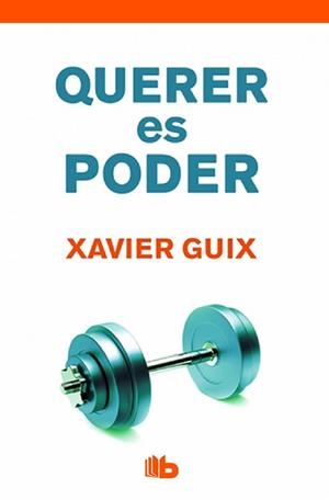 QUERER ES PODER | 9788490702710 | GUIX, XAVIER | Llibreria L'Illa - Llibreria Online de Mollet - Comprar llibres online