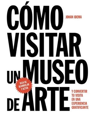 COMO VISITAR UN MUSEO DE ARTE | 9788425229367 | IDEMA, JOHAN