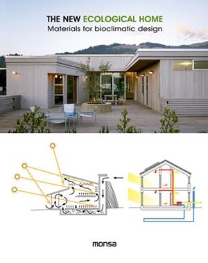 THE NEW ECOLOGICAL HOME. MATERIALS FOR BIOCLIMATIC DESIGN | 9788416500284 | INSTITUTO MONSA DE EDICIONES, S.A. | Llibreria L'Illa - Llibreria Online de Mollet - Comprar llibres online