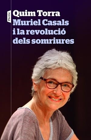 MURIEL CASALS I LA REVOLUCIÓ DELS SOMRIURES | 9788498093773 | TORRA, QUIM | Llibreria L'Illa - Llibreria Online de Mollet - Comprar llibres online