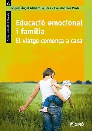 EDUCACIÓ EMOCIONAL I FAMÍLIA | 9788499806525 | ALABART SALUDES, MIQUEL ÀNGEL / MARTÍNEZ PARDO, EVA | Llibreria L'Illa - Llibreria Online de Mollet - Comprar llibres online