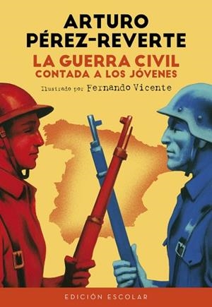 GUERRA CIVIL CONTADA A LOS JÓVENES, LA | 9788420482835 | PEREZ-REVERTE, ARTURO