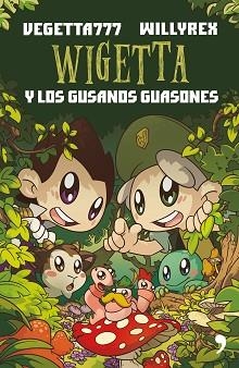 WIGETTA Y LOS GUSANOS GUASONES | 9788499985534 | VEGETTA777/WILLYREX | Llibreria L'Illa - Llibreria Online de Mollet - Comprar llibres online