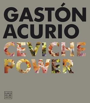 CEVICHE POWER | 9788408159575 | ACURIO, GASTON | Llibreria L'Illa - Llibreria Online de Mollet - Comprar llibres online