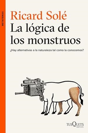 LÓGICA DE LOS MONSTRUOS, LA | 9788490663226 | SOLE, RICARD