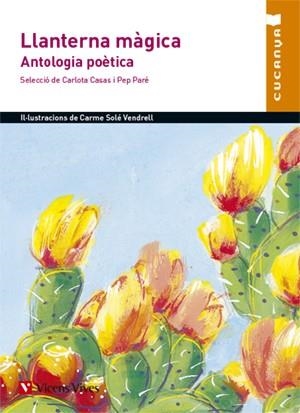 LLANTERNA MAGICA. ANTOLOGIA POETICA | 9788468215907 | ANTON GARCIA, FRANCESC/SOLE VENDRELL, CARME/CASAS BARO, CARLOTA/PARE JIMENEZ, JOSEP | Llibreria L'Illa - Llibreria Online de Mollet - Comprar llibres online
