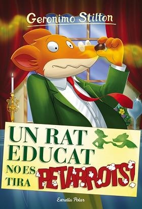RAT EDUCAT NO ES TIRA PETARROTS, UN | 9788491370550 | GERONIMO STILTON | Llibreria L'Illa - Llibreria Online de Mollet - Comprar llibres online