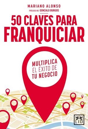 50 CLAVES PARA FRANQUICIAR | 9788416624621 | ALONSO PRIETO, MARIANO | Llibreria L'Illa - Llibreria Online de Mollet - Comprar llibres online