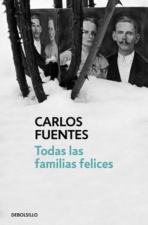 TODAS LAS FAMILIAS FELICES | 9788466333498 | FUENTES, CARLOS | Llibreria L'Illa - Llibreria Online de Mollet - Comprar llibres online