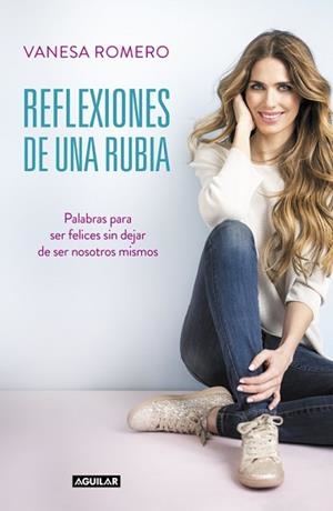 REFLEXIONES DE UNA RUBIA | 9788403515734 | ROMERO, VANESA | Llibreria L'Illa - Llibreria Online de Mollet - Comprar llibres online