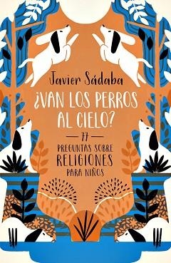 VAN LOS PERROS AL CIELO? | 9788420484501 | SADABA, JAVIER | Llibreria L'Illa - Llibreria Online de Mollet - Comprar llibres online