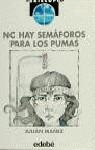 NO HAY SEMÁFOROS PARA LOS PUMAS | 9788423637898 | IBÁÑEZ, JULIÁN