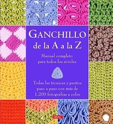 GANCHILLO DE LA A A LA Z | 9788498745306 | VARIOS AUTORES | Llibreria L'Illa - Llibreria Online de Mollet - Comprar llibres online