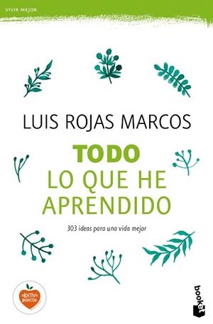 TODO LO QUE HE APRENDIDO | 9788467048261 | ROJAS MARCOS, LUIS | Llibreria L'Illa - Llibreria Online de Mollet - Comprar llibres online