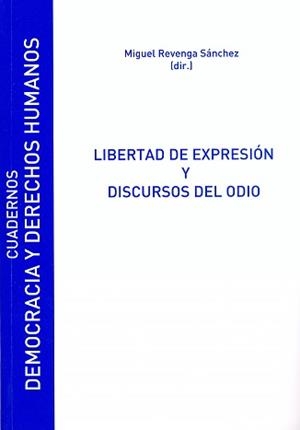 LIBERTAD DE EXPRESIÓN Y DISCURSOS DEL ODIO | 9788416133642 | REVENGA SANCHEZ, MIGUEL | Llibreria L'Illa - Llibreria Online de Mollet - Comprar llibres online