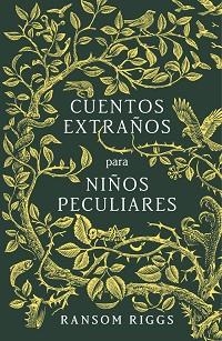 CUENTOS EXTRAÑOS PARA NIÑOS PECULIARES | 9788420485744 | RIGGS, RANSOM | Llibreria L'Illa - Llibreria Online de Mollet - Comprar llibres online