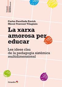 XARXA AMOROSA PER EDUCAR, LA | 9788499215884 | TRAVESET VILAGINÉS, MERCÈ/PERELLADA ENRICH, CARLES | Llibreria L'Illa - Llibreria Online de Mollet - Comprar llibres online