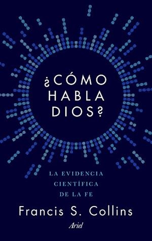 CÓMO HABLA DIOS? | 9788434423923 | COLLINS, FRANCIS S.  | Llibreria L'Illa - Llibreria Online de Mollet - Comprar llibres online