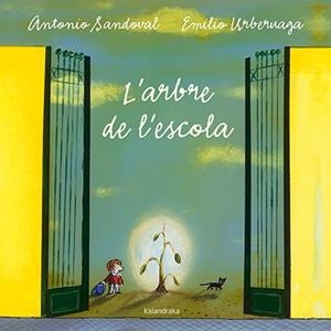 ARBRE DE L'ESCOLA, L' | 9788484642640 | SANDOVAL, ANTONIO | Llibreria L'Illa - Llibreria Online de Mollet - Comprar llibres online