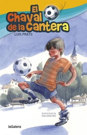 CHAVAL DE LA CANTERA, EL | 9788424658717 | PRATS MARTÍNEZ, LLUÍS | Llibreria L'Illa - Llibreria Online de Mollet - Comprar llibres online