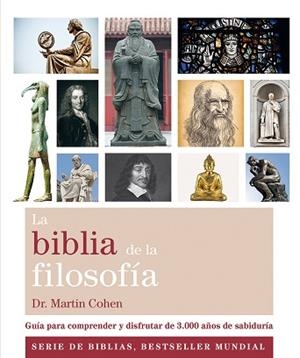 LA BIBLIA DE LA FILOSOFIA | 9788484456223 | COHEN, DR. MARTIN | Llibreria L'Illa - Llibreria Online de Mollet - Comprar llibres online