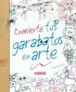CONVIERTE TUS GARABATOS EN ARTE | 9788468327860 | MARIA CURTO ROS | Llibreria L'Illa - Llibreria Online de Mollet - Comprar llibres online