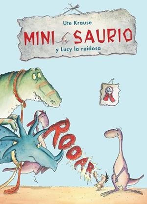 MINI SAURIO Y LUCY LA RUIDOSA | 9788468324937 | KRAUSER, UTE/NACIONALIDAD: ALEMANA | Llibreria L'Illa - Llibreria Online de Mollet - Comprar llibres online