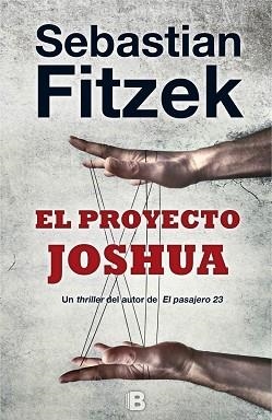 PROYECTO JOSHUA, EL | 9788466659864 | FITZEK, SEBASTIAN | Llibreria L'Illa - Llibreria Online de Mollet - Comprar llibres online