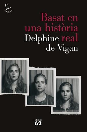 BASAT EN UNA HISTÒRIA REAL | 9788429775259 | VIGAN, DELPHINE DE  | Llibreria L'Illa - Llibreria Online de Mollet - Comprar llibres online