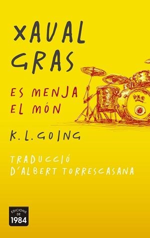 XAVAL GRAS ES MENJA EL MÓN | 9788415835936 | GOING, K.L. | Llibreria L'Illa - Llibreria Online de Mollet - Comprar llibres online