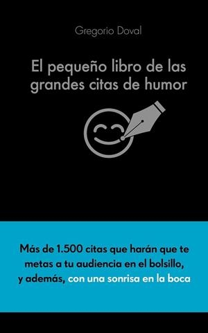 PEQUEÑO LIBRO DE LAS GRANDES CITAS DE HUMOR, EL | 9788416253883 | DOVAL HUECAS, GREGORIO | Llibreria L'Illa - Llibreria Online de Mollet - Comprar llibres online