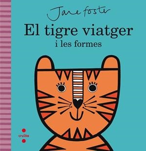 TIGRE VIATGER I LES FORMES, EL | 9788466141208 | FOSTER, JANE | Llibreria L'Illa - Llibreria Online de Mollet - Comprar llibres online