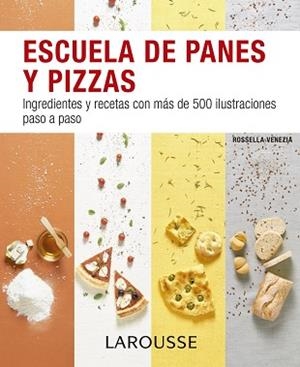 ESCUELA DE PANES Y PIZZAS | 9788416368891 | LAROUSSE EDITORIAL