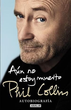 AÚN NO ESTOY MUERTO | 9788403515567 | COLLINS, PHIL | Llibreria L'Illa - Llibreria Online de Mollet - Comprar llibres online